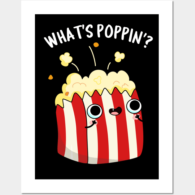 What's Poppin Cute Popcorn Pun Wall Art by punnybone